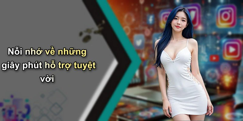 Nỗi nhớ về những giây phút hỗ trợ tuyệt vời